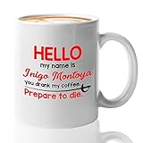Witty Sarcastic Coffee Mug - Hello My Name Is Inigo