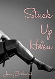 Stuck Up Helen: A Medical Fetish BDSM Story