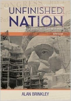 The Unfinished Nation 6th Edition Vol 2 Alan Brinkley 9780077286361 Books