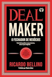 Livro Deal Maker – o fechador de negócios: Conheça e aplique as estratégias de um dos negociadores mais bem-sucedidos do Brasil