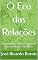 Livro O Eco das Relações: Desvendando Padrões e Curando Dores para uma Vida Plena