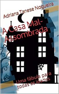 Livro A Casa Mal-Assombrada: Uma fábula para todas as idades (Psicologia)