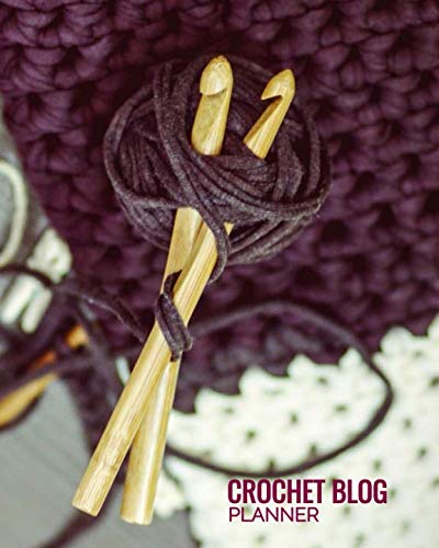 Crochet Blog Planner: Bloggers Planning Notebook, Blogging Monthly Plan, Content Writers Journal Mat by Forever Chalex