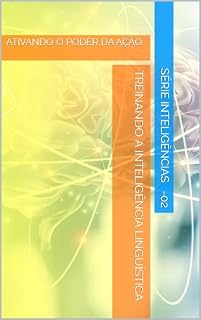 Livro TREINANDO A INTELIGÊNCIA LINGUÍSTICA: SUA VOZ SUA FORÇA (INTELIGÊNCIAS Livro 2)