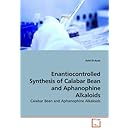 Enantiocontrolled Synthesis of Calabar Bean and Aphanophine Alkaloids: Calabar Bean and Aphanophine Alkaloids