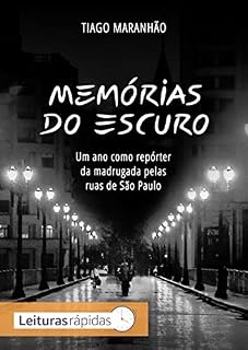 Livro Memórias do Escuro: Um ano como repórter da madrugada pelas ruas de São Paulo