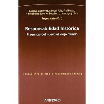 Responsabilidad Histórica. Preguntas Del Nuevo Al Viejo Mundo (Pensamiento Critico/utopic)