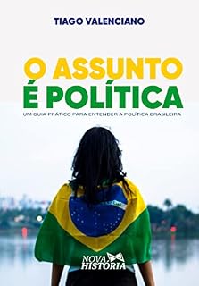 Livro O assunto é política: Um guia prático para entender a política brasileira
