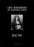 LES MACHINES DU DOCTEUR PAPIN (version électronique): Qui peut graver son nom sur la machine à vap by Vincent Rey