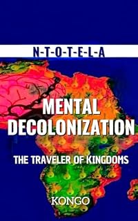 Livro MENTAL DECOLONIZATION THE TRAVELER OF THE KINGDOMS - KINGDOM OF KONGO