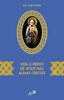 Livro Vida e Reino de Jesus nas Almas Cristãs (Clássicos da Espiritualidade)