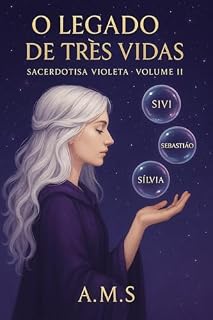 Livro O Legado de Três Vidas : Sacerdotisa Violeta - Volume II (Saga da da Sacerdotisa Violeta)