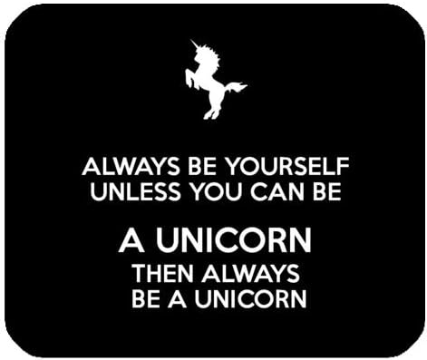 Funny Quotes &amp; Saying Mouse Pad, Always Be Yourself, Unless You Can Be a Unicorn Rectangle Non-Slip Rubber Mousepad Gaming Mouse Pad Mat