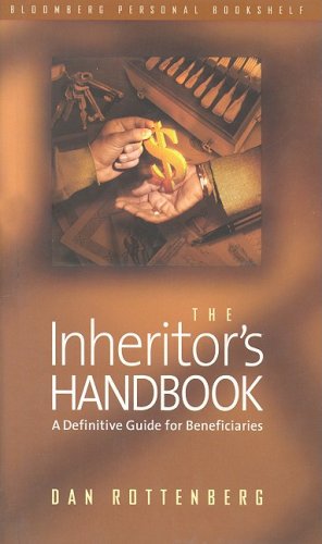 The Inheritor's Handbook: A Definitive Guide for Beneficiaries (Bloomberg Personal Bookshelf (Hardco The Inheritor's Handbook: A Definitive Guide for Beneficiaries (Bloomberg Personal Bookshelf (Hardco