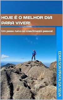 Livro Hoje é o melhor dia para viver!: Um passo rumo ao crescimento pessoal.