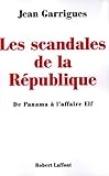 Les scandales de la RÃ©publique (French Edition) by 