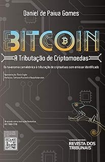 Livro Bitcoin: a tributação de criptomoedas: Da taxonomia camaleônica à tributação de criptoativos sem emissor identificado