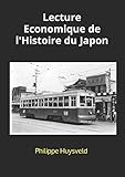 Lecture Economique de l'Histoire du Japon (« Japan Series ») (French Edition) by Philippe Huysveld