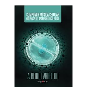 Componer música celular con ayuda del ordenador. Paso a paso (Spanish Edition)