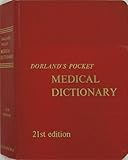 Dorland's Pocket Medical Dictionary (21st Edition) by William Alexander Newman Dorland (1968-01-01)