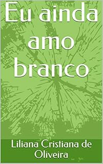 Livro Eu ainda amo branco