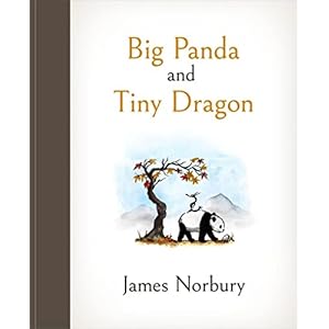 Big Panda and Tiny Dragon: The beautifully illustrated Sunday Times bestseller about friendship and hope