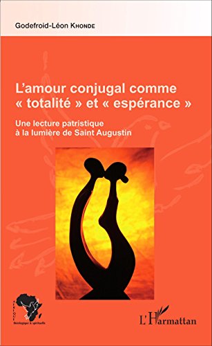 La  plénitude de l'amour conjugal comme totalité et comme espérance dans l'Amour de Dieu
