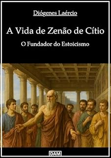 Livro A Vida de Zenão de Cítio: O Fundador do Estoicismo