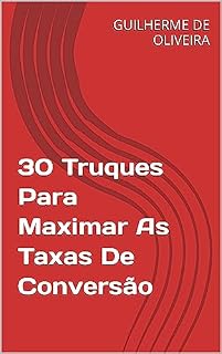 Livro 30 Truques Para Maximar As Taxas De Conversão