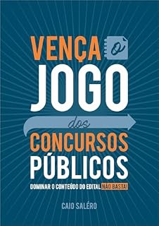 Vença o Jogo dos Concursos Públicos: Dominar o Conteúdo do Edital NÃO BASTA