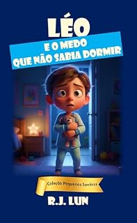 Livro Léo e o Medo Que Não Sabia Dormir (Coleção Pequenos Sentires)