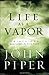 Life as a Vapor: Thirty-One Meditations for Your Faith