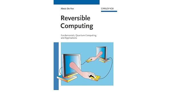 Reversible Computing Fundamentals Quantum Computing And - 