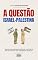 Livro A questão Israel-Palestina: Desde a promessa bíblica, a história de uma terra sob perpétua disputa. (História Mundial)