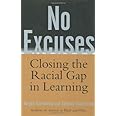 No Excuses: Closing the Racial Gap in Learning