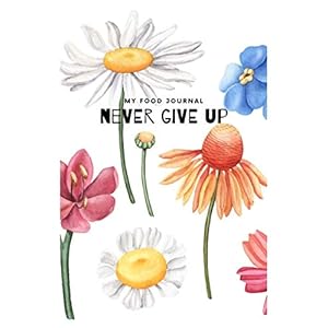 Food My Journal: Note Book Days Gratitude Food Journaling Yoga Fitness Diary weight loss activity tracker journals with…