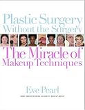 Plastic Surgery Without the Surgery: The Miracle of Makeup Techniques by Emmy Award-Winning Celebrity Makeup Artist, Pearl New: $9.89 Auto-delivered wirelessly to Kindle. Cosmetic Surgery in UK