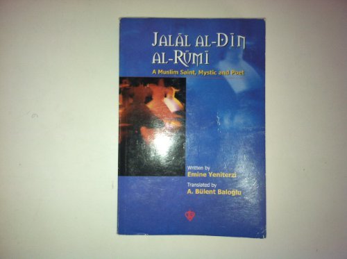 JALAL AL-DIN RUMI: A MUSLIM SAINT, MYSTIC AND POET (READ AND THINK SERIES)