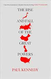The Rise and Fall of the Great Powers: Paul Kennedy: 8601404430671 ...