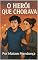 Livro O Herói que chorava