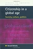 Citizenship in a Global Age : Society, Culture, Politics, Delanty, Gerard, 0335204899