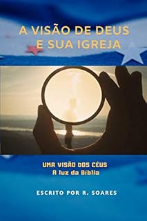 Livro A VISÃO DE DEUS E SUA IGREJA: A luz da Bíblia (001 Livro 1)