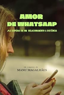 Livro Amor de WhatsApp: As esperas de um relacionamento a distância