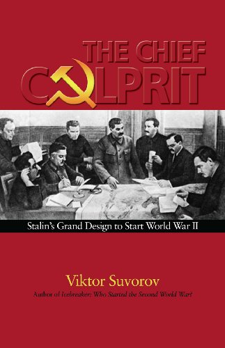 Download The Chief Culprit: Stalin's Grand Design to Start World War II Download The Chief Culprit: Stalin's Grand Design to Start World War II