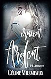 Serment Ardent: 1- La Promesse (French Edition) by Céline Musmeaux