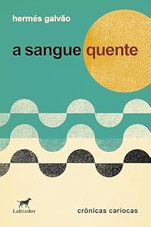 Livro A sangue quente: crônicas cariocas