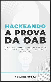 Livro Hackeando a prova da OAB: Dicas para passar com tranquilidade na 1ª fase da prova mais assustadora do Brasil (Exame da OAB)