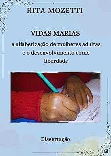 Livro VIDAS MARIAS: a alfabetização de mulheres adultas e o desenvolvimento como liberdade