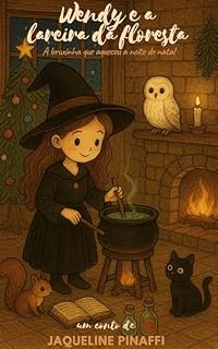 Livro Wendy e a Lareira da Floresta: A bruxinha que aqueceu a noite de natal (Wendy e o caldeirão das emoções)