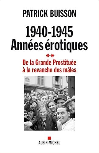 1940 1945 Annees Erotiques Tome 2 Histoire French Edition Buisson Patrick 9782226186881 Amazon Com Books